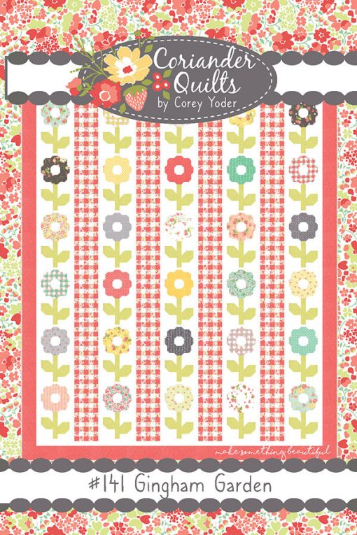 Gingham Garden Quilt Pattern by Corey Yoder of Coriander Quilts