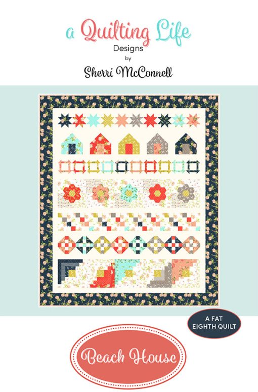 Beach House Quilt Pattern by Sherri McConnell of A Quilting Life Designs