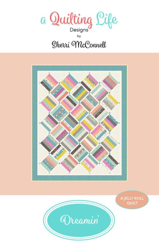 Dreamin' Quilt Pattern by A Quilting Life Designs