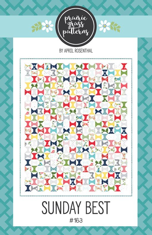 Sunday Best Quilt Pattern by April Rosenthal for Prairie Grass Patterns